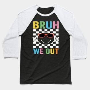 Bruh We Out I'm Leaving End School Retro Rainbow Sunglasses Baseball T-Shirt